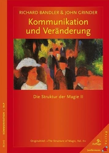 Kommunikation und Veränderung: Die Struktur der Magie II. Neu übersetzte Auflage von Junfermann Verlag