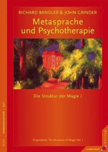 Metasprache und Psychotherapie: Die Struktur der Magie I. Neu übersetzte Auflage