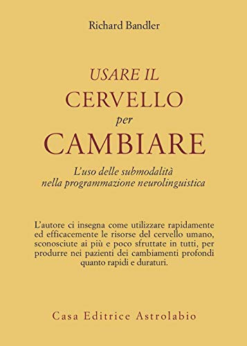 Usare il cervello per cambiare (Psiche e coscienza) von Casa Editrice Astrolabio