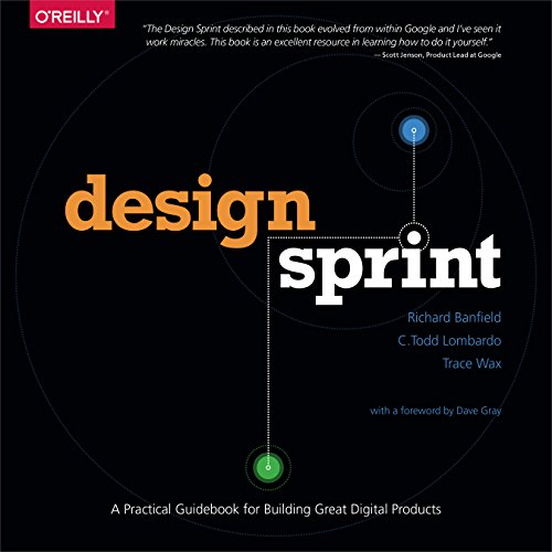 Design Sprint: A Practical Guidebook for Building Great Digital Products von O'Reilly Media