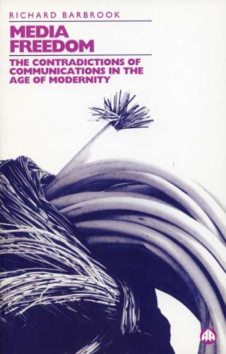Media Freedom: The Contradictions of Communications in the Age of Modernity von Pluto Press