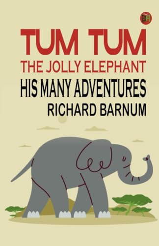 Tum Tum, the Jolly Elephant: His Many Adventures von Zinc Read