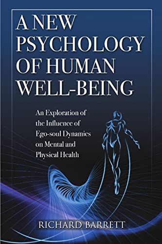 A New Psychology of Human Well-Being: An Exploration of the Influence of Ego-Soul Dynamics on Mental and Physical Health von Lulu.com