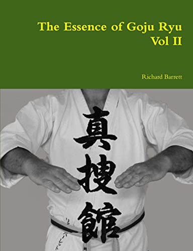 The Essence of Goju Ryu - Vol Ii