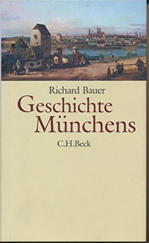 Geschichte Münchens: Vom Mittelalter bis zur Gegenwart Geschichte Münchens: Vom Mittelalter bis zur Gegenwart