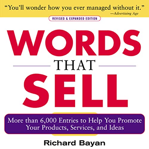 Words that Sell, Revised and Expanded Edition: More than 6,000 Entries to Help You Promote Your Products, Services, and Ideas