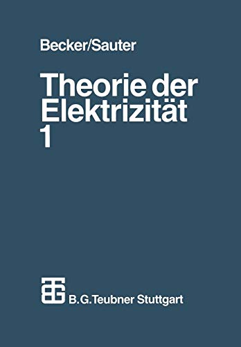 Theorie der Elektrizität: Einführung in die Maxwellsche Theorie, Elektronentheorie. Relativitätstheorie (German Edition) von Vieweg+Teubner Verlag