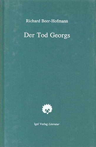 Richard-Beer-Hofmann-Werkausgabe: Werke, 6 Bde. u. Suppl.-Bd., Bd.3, Der Tod Georgs von Igel