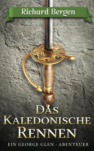 Das kaledonische Rennen: Abenteuerroman (George Glen, Band 2)