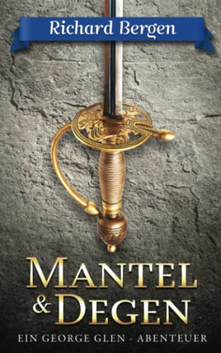 Mantel & Degen: Abenteuerroman (George Glen, Band 1) von Independently published