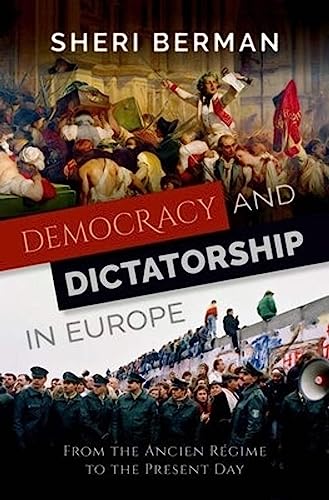 Democracy and Dictatorship in Europe: From the Ancien Régime to the Present Day von Oxford University Press, USA
