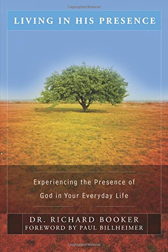Living In His Presence: Experiencing the Presence of God in Your Everyday Life von Destiny Image Publishers