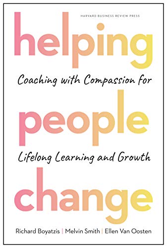 Helping People Change: Coaching with Compassion for Lifelong Learning and Growth von Harvard Business Review Press