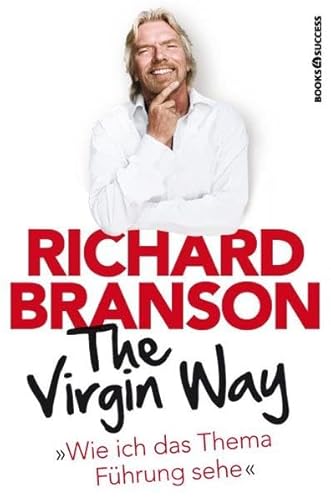 The Virgin Way: Wie ich das Thema Führung sehe The Virgin Way: Wie ich das Thema Führung sehe