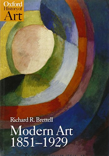Modern Art 1851-1929: Capitalism and Representation (Oxford History of Art)