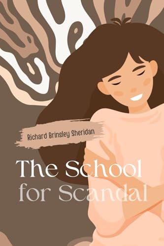 The School For Scandal: A Comedy von Independently published
