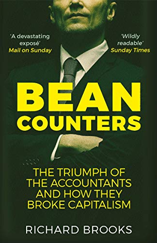 Bean Counters: The Triumph of the Accountants and How They Broke Capitalism von Atlantic Books