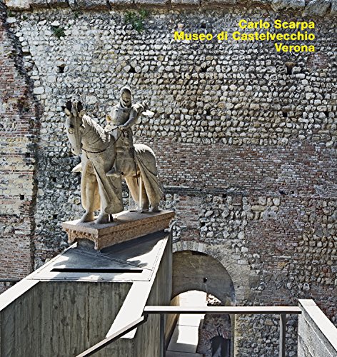 Carlo Scarpa, Castelvecchio, Verona: Museo di Castelvecchio, Verona (Opus, Band 81) von Edition Axel Menges GmbH