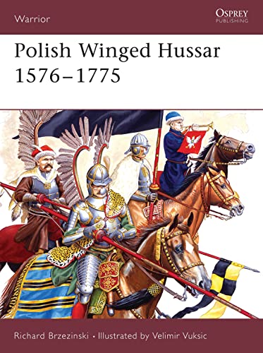 Polish Winged Hussar 1556-1775 (Warrior, Band 94)