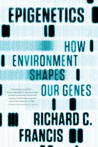 Epigenetics - How Environment Shapes Our Genes von W. W. Norton & Company