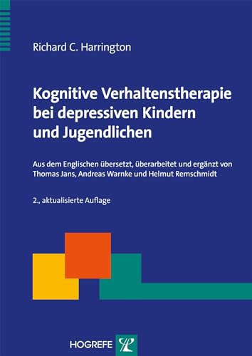 Kognitive Verhaltenstherapie bei depressiven Kindern und Jugendlichen (Therapeutische Praxis)