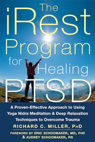 iRest Program For Healing PTSD: A Proven-Effective Approach to Using Yoga Nidra Meditation and Deep Relaxation Techniques to Overcome Trauma von New Harbinger