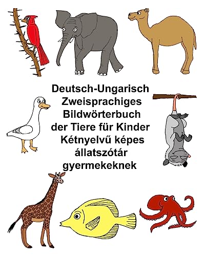 Deutsch-Ungarisch Zweisprachiges Bildwörterbuch der Tiere für Kinder (FreeBilingualBooks.com) von Createspace Independent Publishing Platform