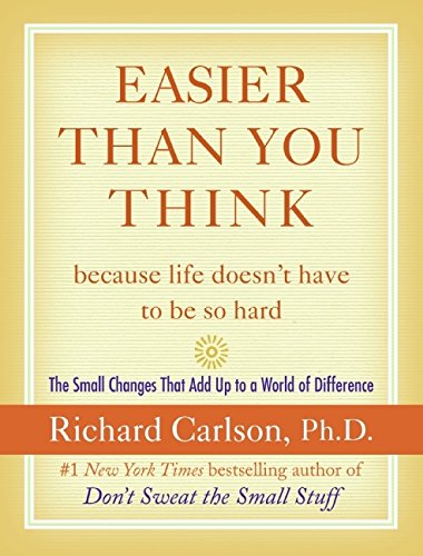 Easier Than You Think ...because life doesn't have to be so hard: The Small Changes That Add Up to a World of Difference Easier Than You Think ...because life doesn't have to be so hard: The Small Changes That Add Up to a World of Difference von HarperOne