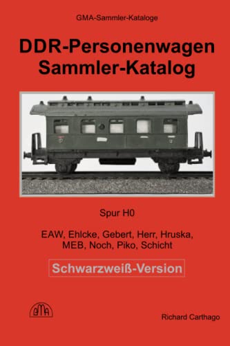 DDR-Personenwagen Sammler-Katalog Schwarzweiß-Version: Spur H0 - EAW, Ehlcke, Gebert, Herr, Hruska, MEB, Noch, Piko, Schicht