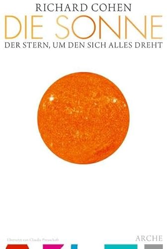 Die Sonne: Der Stern, um den sich alles dreht Die Sonne: Der Stern, um den sich alles dreht