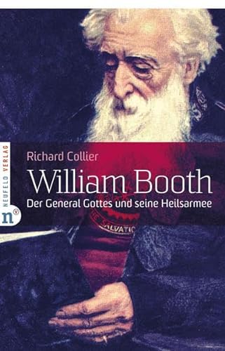 William Booth: Der General Gottes und seine Heilsarmee