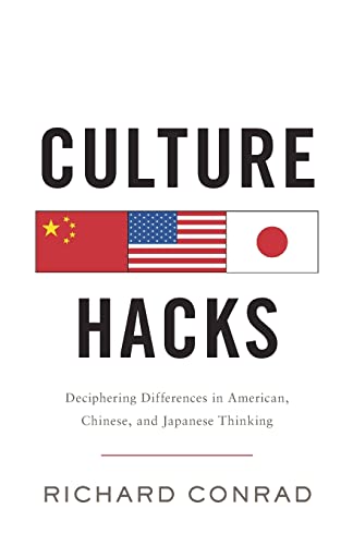 Culture Hacks: Deciphering Differences in American, Chinese, and Japanese Thinking von Lioncrest Publishing