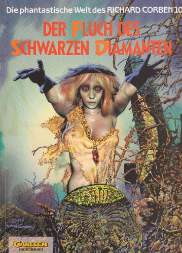 Die phantastische Welt des Richard Corben, Bd.10, Der Fluch des schwarzen Diamanten von Carlsen