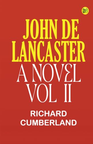 John De Lancaster: A Novel; Vol. II von Zinc Read
