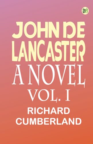 John de Lancaster: a novel; vol. I