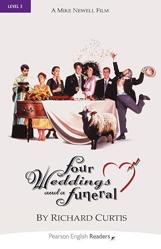 Four Weddings and a Funeral: Four Weddings and a Funeral (Pearson English Graded Readers): Simplified. Text in English. Niveau B2. Upper-Intermediate