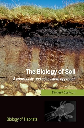 The Biology of Soil: A Community and Ecosystem Approach (Biology of Habitats) von Oxford University Press, USA