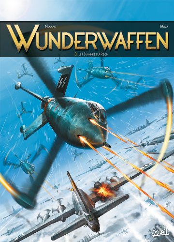 Wunderwaffen Tome 3 - Les Damnés du Reich