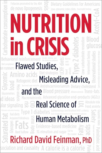 Nutrition in Crisis: Flawed Studies, Misleading Advice, and the Real Science of Human Metabolism von Chelsea Green Publishing Company