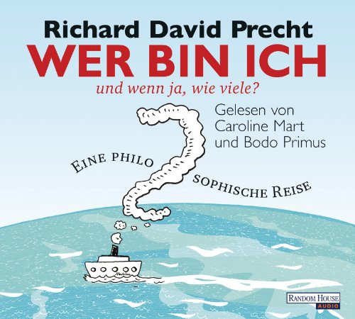 Wer bin ich - und wenn ja, wie viele?: Eine philosophische Reise - Sonderausgabe von Random House Audio