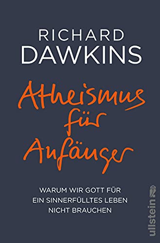 Atheismus für Anfänger: Warum wir Gott für ein sinnerfülltes Leben nicht brauchen von Ullstein Verlag GmbH
