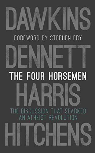 The Four Horsemen: The Discussion that Sparked an Atheist Revolution Foreword by Stephen Fry The Four Horsemen: The Discussion that Sparked an Atheist Revolution Foreword by Stephen Fry von Transworld Publ. Ltd UK