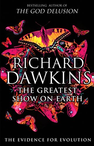 The Greatest Show on Earth: The Evidence for Evolution The Greatest Show on Earth: The Evidence for Evolution
