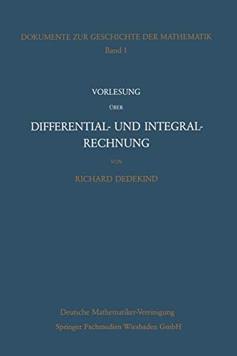 Vorlesung über Differential- und Integralrechnung 1861/62 (Dokumente zur Geschichte der Mathematik, Band 1) von Vieweg+Teubner Verlag