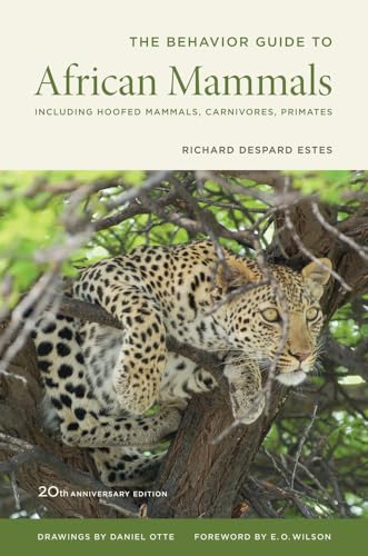 Behavior Guide to African Mammals: Including Hoofed Mammals, Carnivores, Primates, 20th Anniversary Edition
