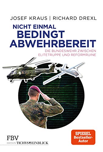 Nicht einmal bedingt abwehrbereit: Die Bundeswehr zwischen Elitetruppe und Reformruine von Finanzbuch Verlag