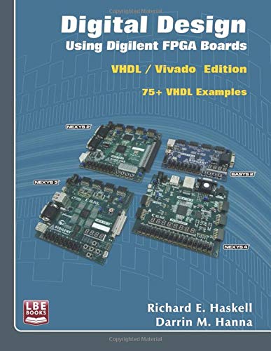 Digital Design Using Digilent FPGA Boards: VHDL / Vivado Edition von LBE Books