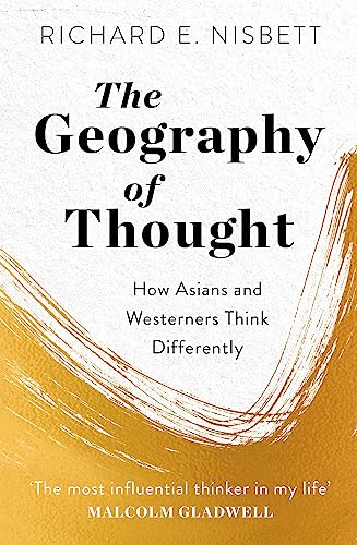 The Geography of Thought: How Asians and Westerners Think Differently von Hodder And Stoughton Ltd.