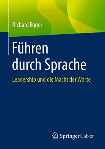 Führen durch Sprache: Leadership und die Macht der Worte von Springer