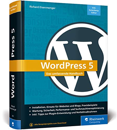WordPress 5: Das umfassende Handbuch. Vom Einstieg bis zu fortgeschrittenen Themen: WordPress-Themes, Plug-ins, SEO, Sicherheit u.v.m. WordPress 5: Das umfassende Handbuch. Vom Einstieg bis zu fortgeschrittenen Themen: WordPress-Themes, Plug-ins, SEO, Sicherheit u.v.m.